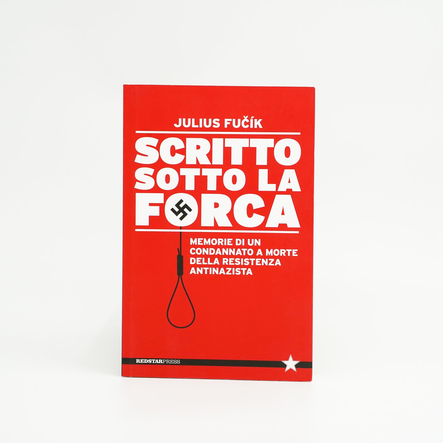 Scritto sotto la forca - Memorie di un condannato a morte della Resistenza antinazista