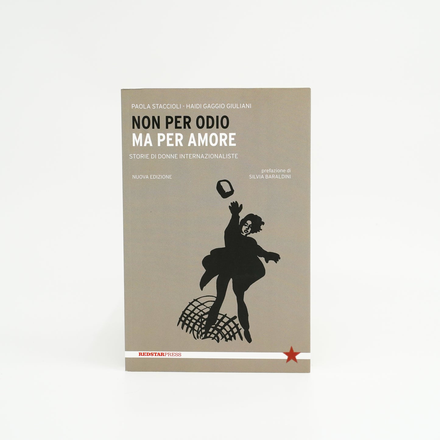 Non per odio ma per amore - Storie di donne internazionaliste