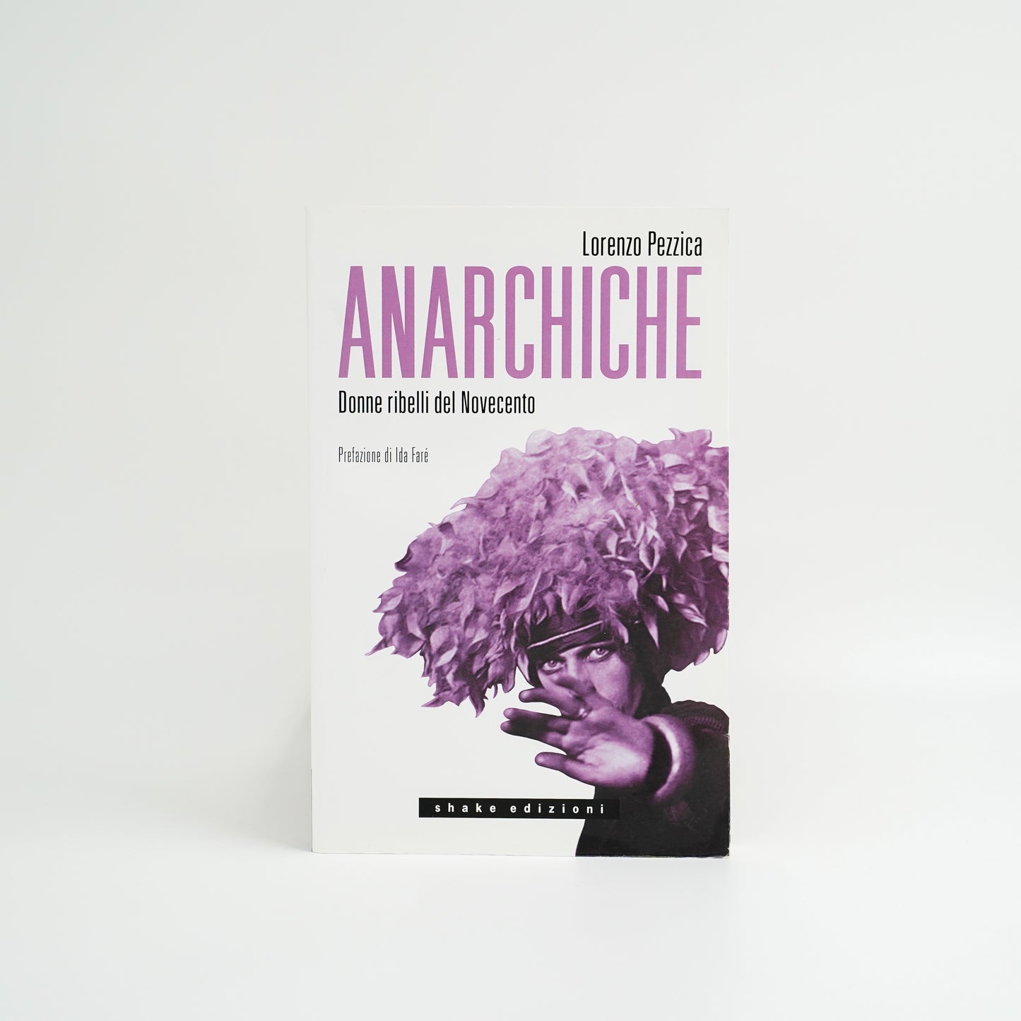 Anarchiche - donne ribelli nel Novecento