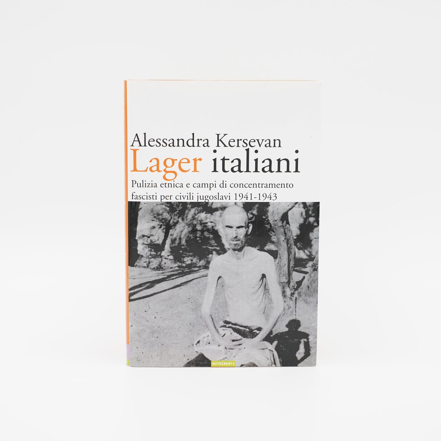 Lager italiani. Pulizia etnica e campi di concentramento fascisti per civili jugoslavi 1941-1943