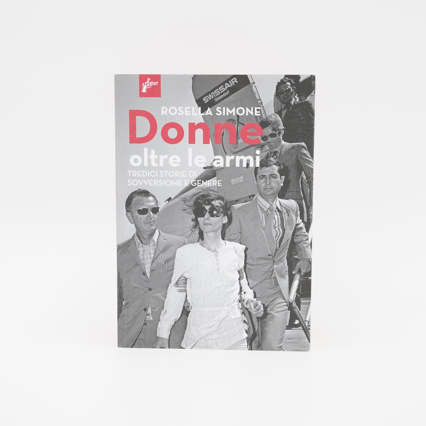 Donne oltre le armi - tredici storie di sovversione e di genere