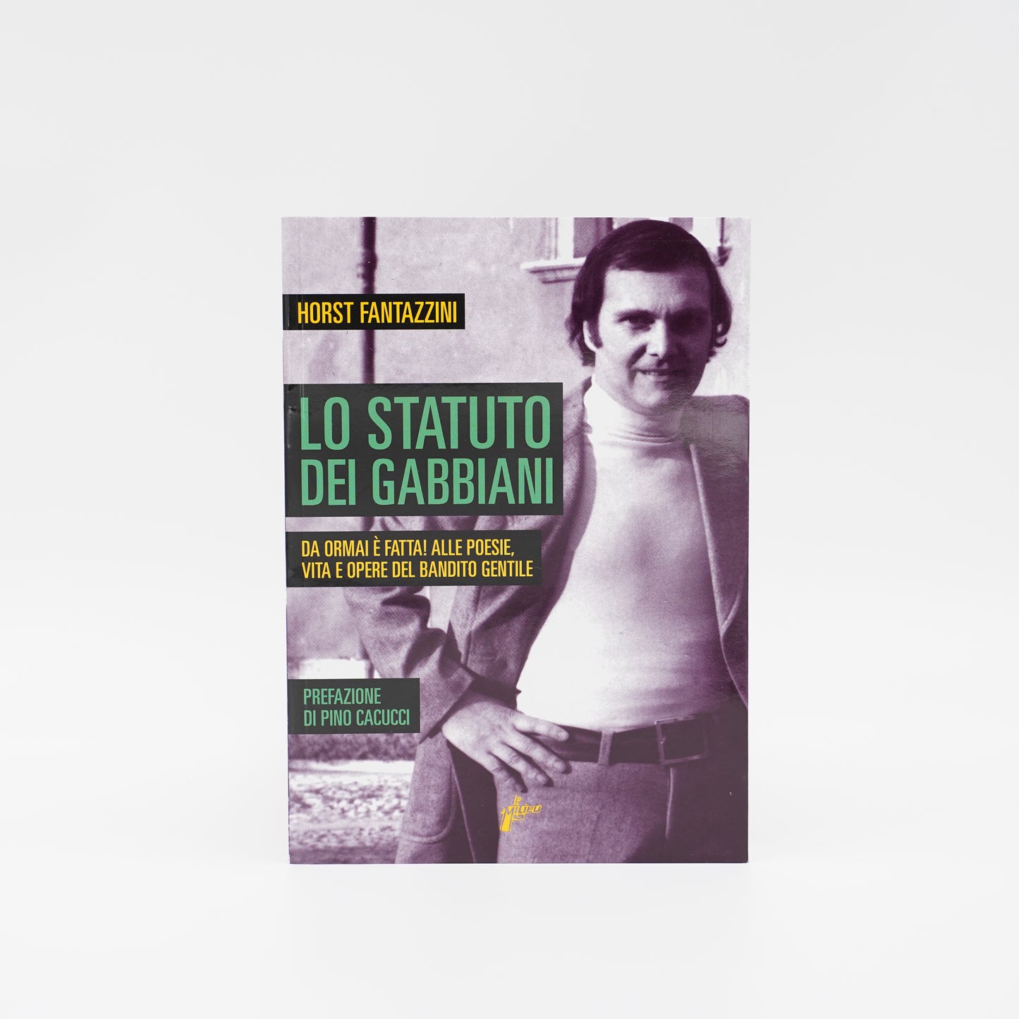 Lo statuto dei gabbiani - vita e opere del bandito gentile