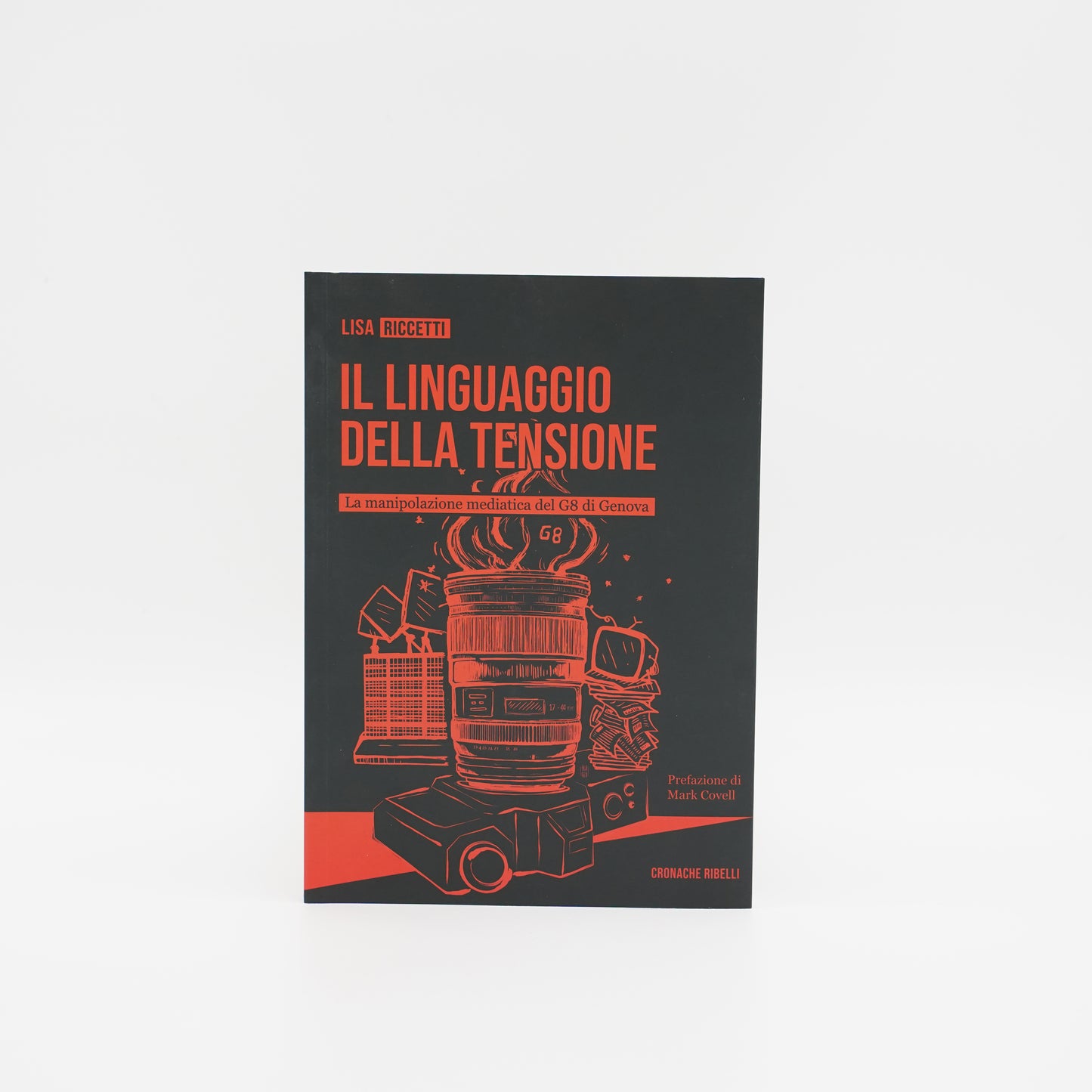 Il linguaggio della tensione - La manipolazione mediatica del G8 di Genova