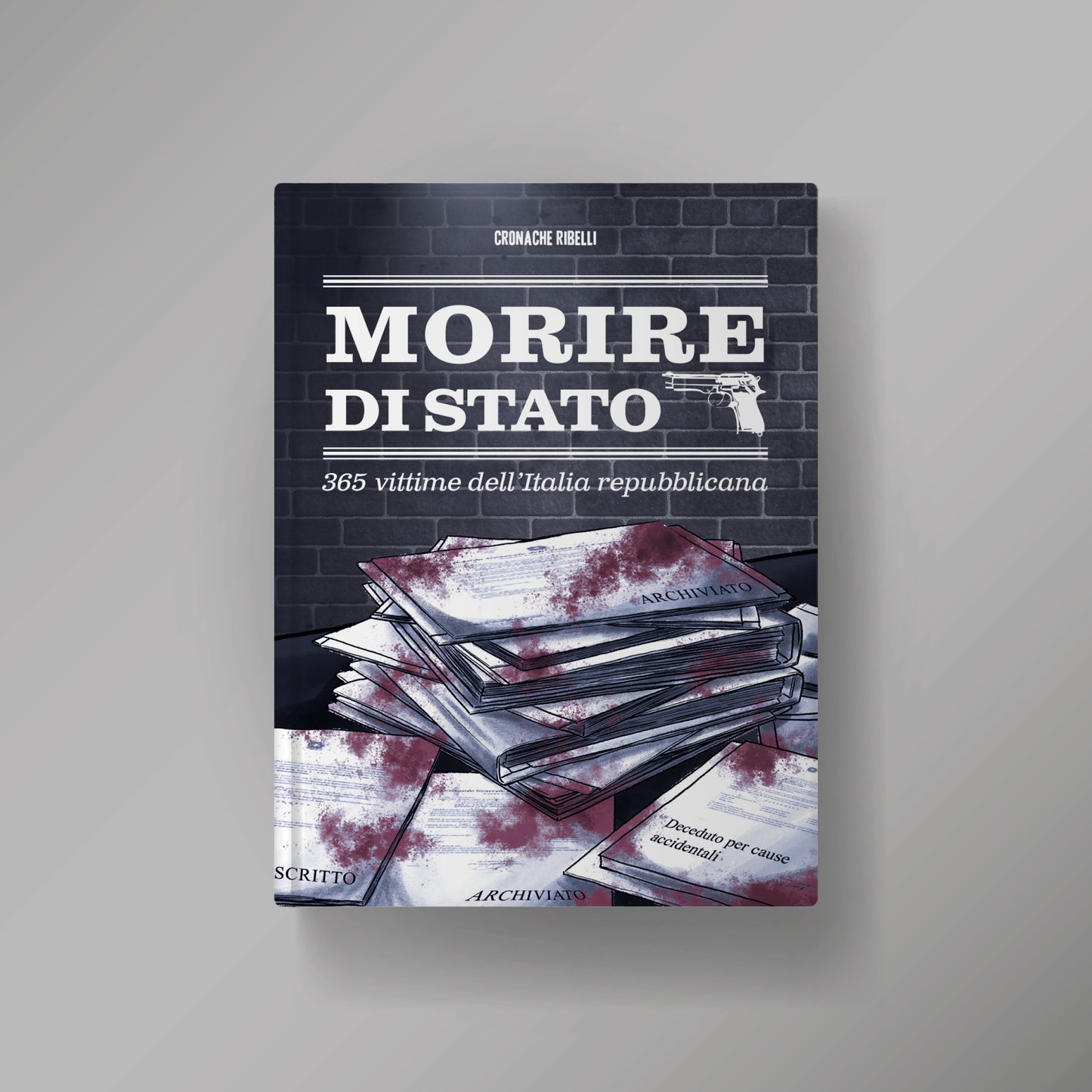 Morire di Stato - 365 vittime dell'Italia repubblicana