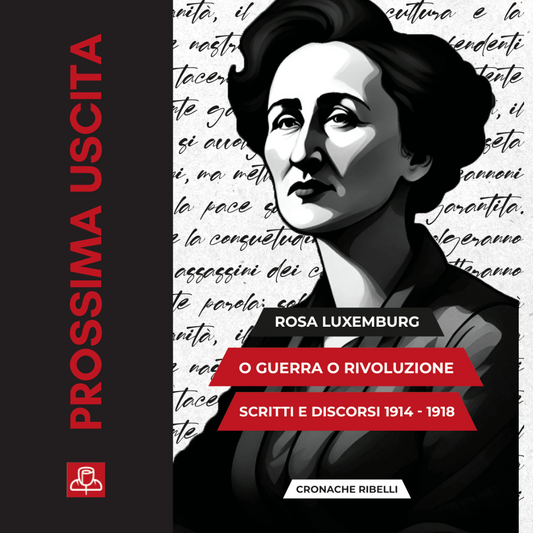 Rosa Luxemburg - O guerra o rivoluzione, scritti e discorsi 1914-1918