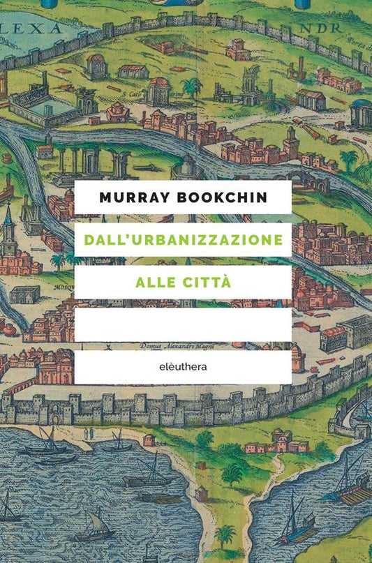Dall'urbanizzazione alle città - Murray Bookchin