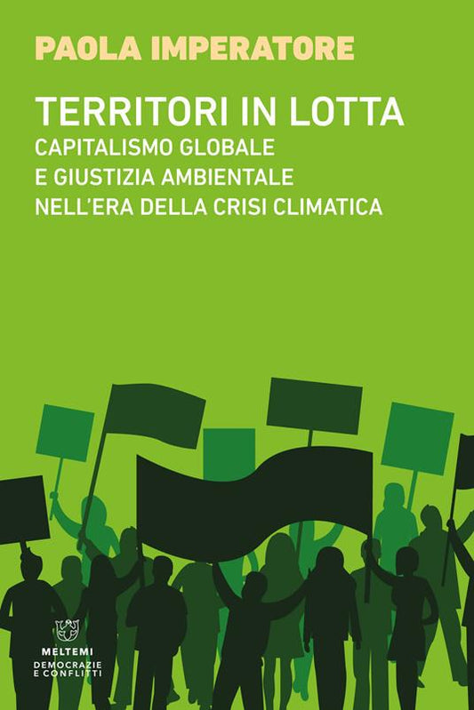 Territori in lotta - capitalismo globale e giustizia ambientale nell'era della crisi climatica