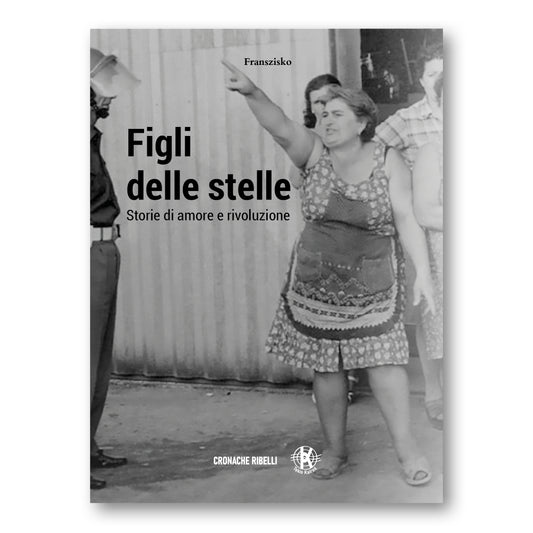 Figli delle stelle - Storie di amore e rivoluzione