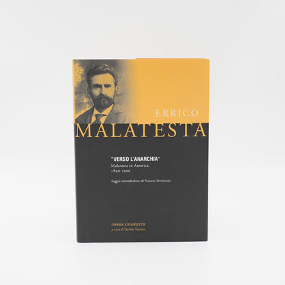 Enrico Malatesta: Verso l'Anarchia (Malatesta in America 1899-1900)
