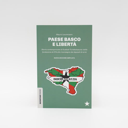 Paese basco e libertà - Storia contemporanea di Euskadi Ta Askatasuna (ETA)