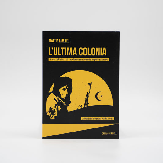 L'ultima colonia - Storia dell'autodeterminazione del Popolo Saharawi