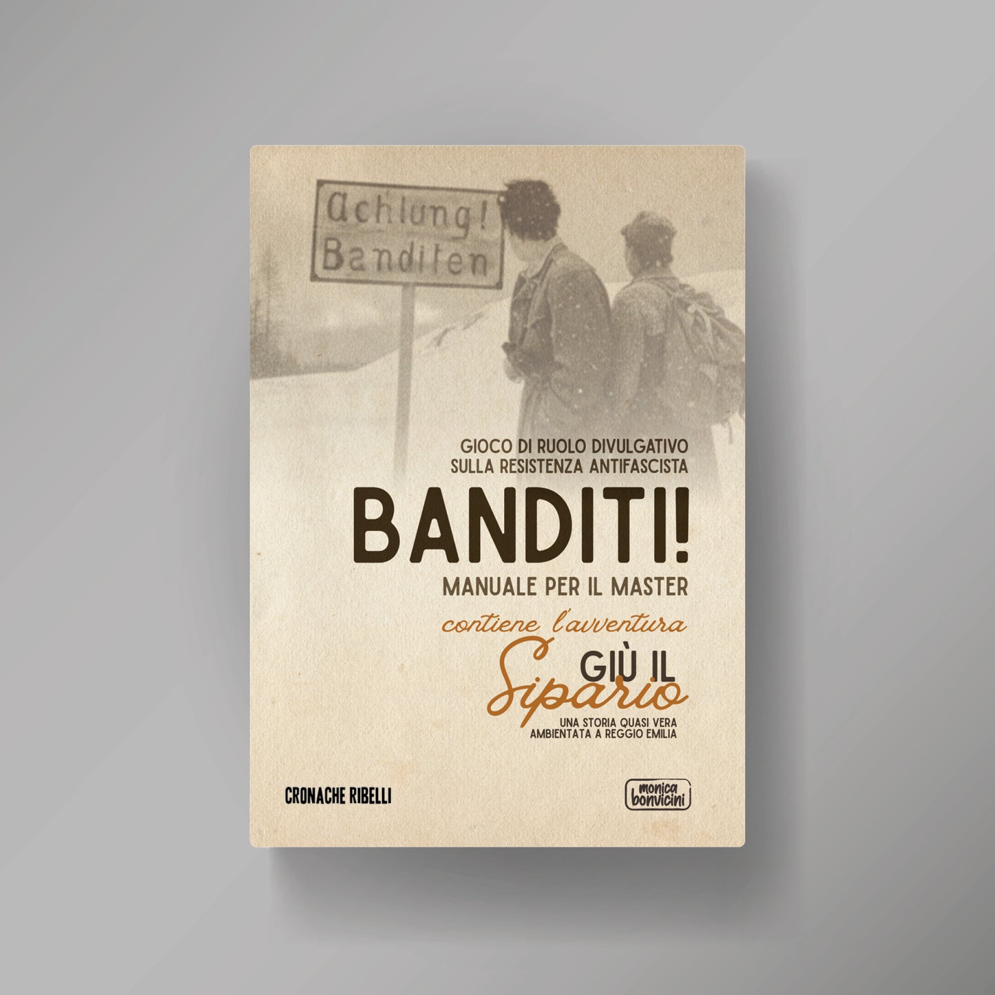 Banditi! Gioco di Ruolo sulla Resistenza - manuale base + Avventura "Sei per Pagina"