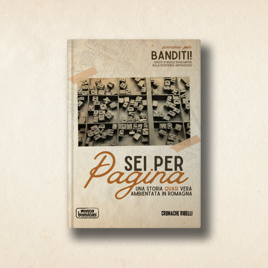 Sei per pagina! Avventura di Banditi!-Gioco di Ruolo sulla Resistenza