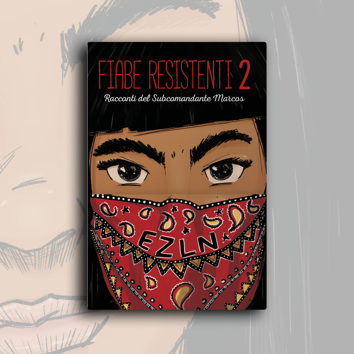 Fiabe Resistenti 2 - Racconti del Subcomandante Marcos