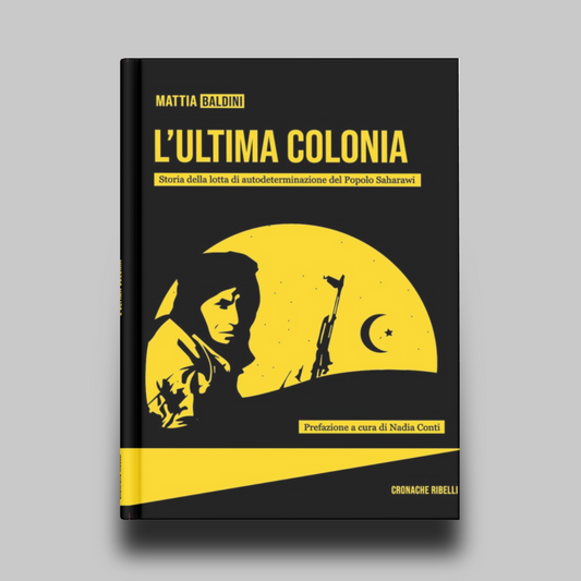 L'ultima colonia - Storia dell'autodeterminazione del Popolo Saharawi