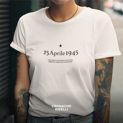 Maglietta 25 aprile - Giustizia è la nostra disciplina, Libertà è l'idea che ci avvicina + Debs