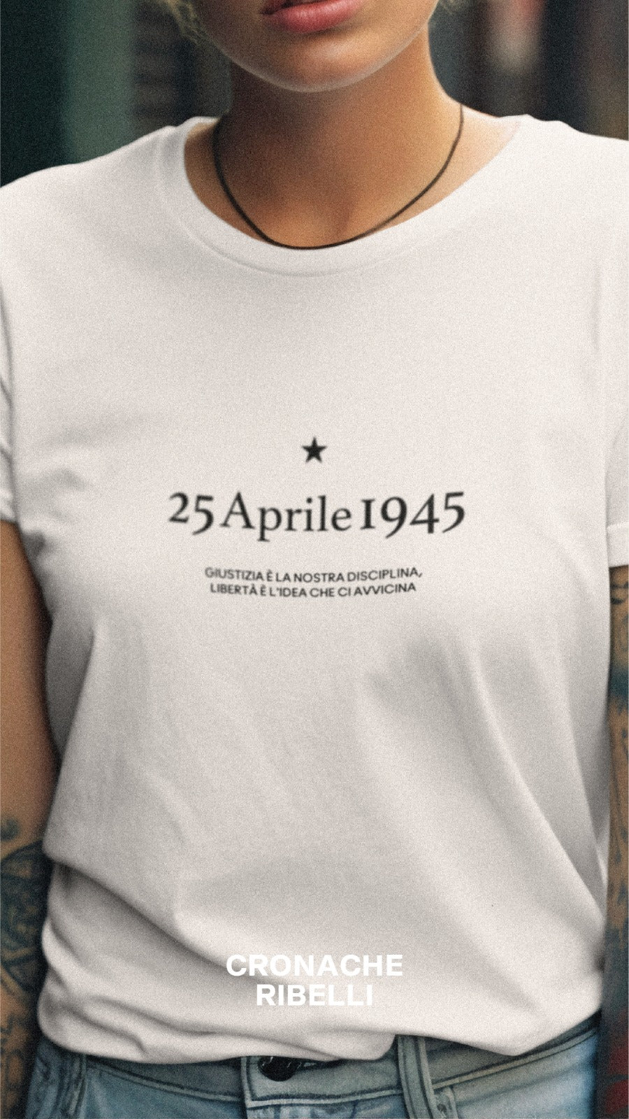 Maglietta 25 aprile - Giustizia è la nostra disciplina, Libertà è l'idea che ci avvicina