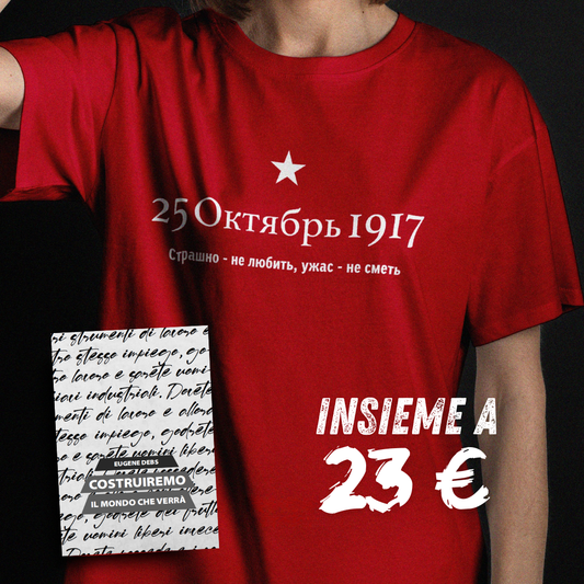 Maglietta Rivoluzione Russa - 25 ottobre 1917 - "È spaventoso non amare, terribile non osare più"